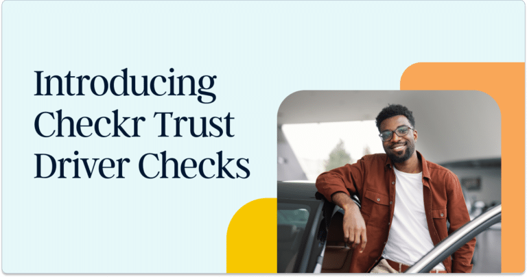 A promotional image with the text "Introducing Checkr Trust Driver Checks" on the left side. On the right, a person is smiling and leaning against a car, wearing glasses and a brown jacket.